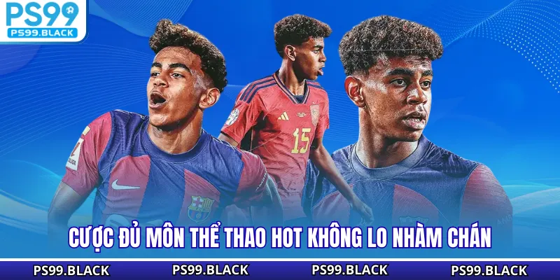 Cược đủ môn thể thao hot không lo nhàm chán