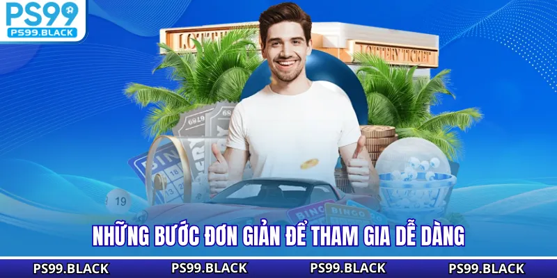 Những bước đơn giản để tham gia dễ dàng